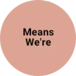 Business logo of Means We're