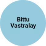 Business logo of Bittu vastralay