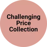Business logo of Challenging price collection