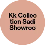 Business logo of KK collection Sadi showroom
