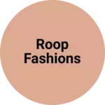 Business logo of Roop Fashions