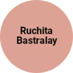 Business logo of Ruchita bastralay