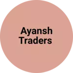 Business logo of Ayansh Traders