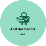 Business logo of Anil garmannts