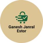 Business logo of Ganesh janral estor