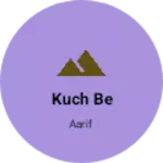 Business logo of Kuch be