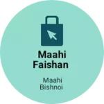 Business logo of Maahi faishan