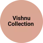 Business logo of Vishnu Collection