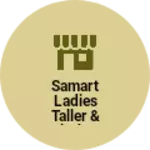 Business logo of Samart Ladies Taller & Clothes centre