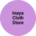 Business logo of Inaya cloth Store