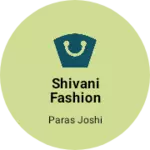 Business logo of Shivani Fashion