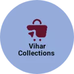 Business logo of Vihar Collections