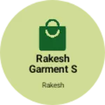 Business logo of Rakesh garment s