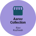 Business logo of Aarav collection