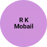 Business logo of R k mobail