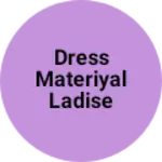 Business logo of Dress materiyal ladise