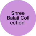 Business logo of Shree Balaji Collection