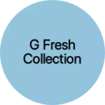 Business logo of G fresh collection