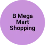 Business logo of B mega mart shopping