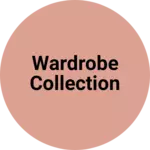 Business logo of Wardrobe Collection based out of North West Delhi