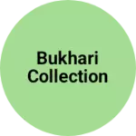 Business logo of Bukhari Collection