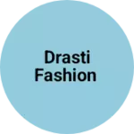 Business logo of Drasti fashion