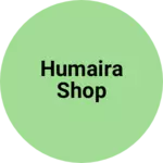 Business logo of Humaira shop