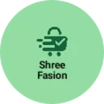 Business logo of Shree fasion