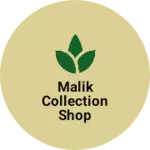 Business logo of Malik collection shop