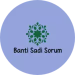 Business logo of Banti sadi sorum