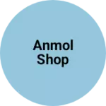Business logo of Anmol shop