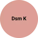 Business logo of Dsm k