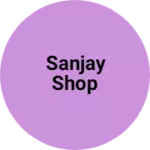 Business logo of Sanjay shop