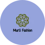 Business logo of Murli Fashion