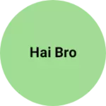 Business logo of Hai bro