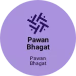 Business logo of Pawan bhagat