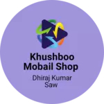 Business logo of Khushboo mobail shop
