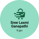 Business logo of Sree laxmi ganapathi readymade