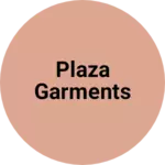 Business logo of Plaza garments