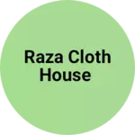 Business logo of Raza cloth house
