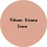 Business logo of Vikram kirana store