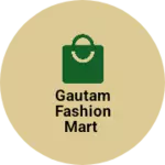 Business logo of Gautam fashion Mart