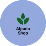 Business logo of Alpana shop
