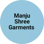 Business logo of Manju Shree Garments