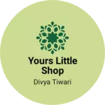 Business logo of Yours little shop