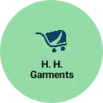 Business logo of H. H. GARMENTS