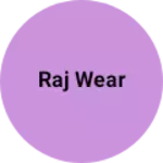 Business logo of Raj Wear
