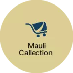 Business logo of Mauli Callection