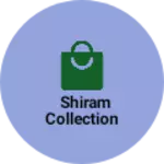 Business logo of Shiram collection