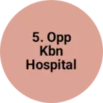 Business logo of 5. Opp kbn hospital station road gulbarga